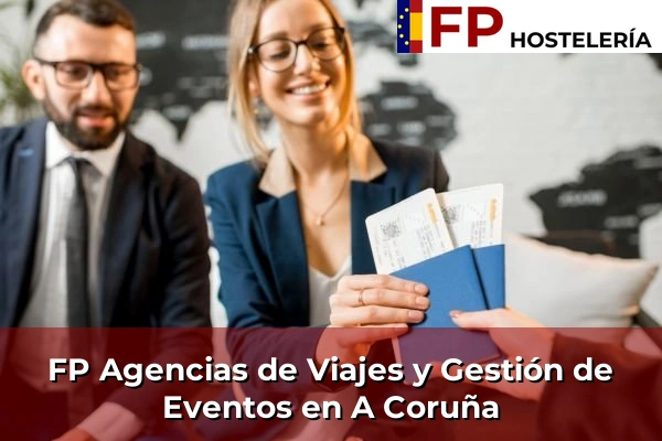 FP Agencias de Viajes y Gestión de Eventos en O Coruxo 49 FP Agencias de Viajes y Gestión de Eventos en A Coruña