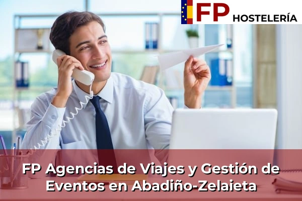 FP Agencias de Viajes y Gestión de Eventos en País Vasco 2 FP Agencias de Viajes y Gestión de Eventos en Abadiño-Zelaieta