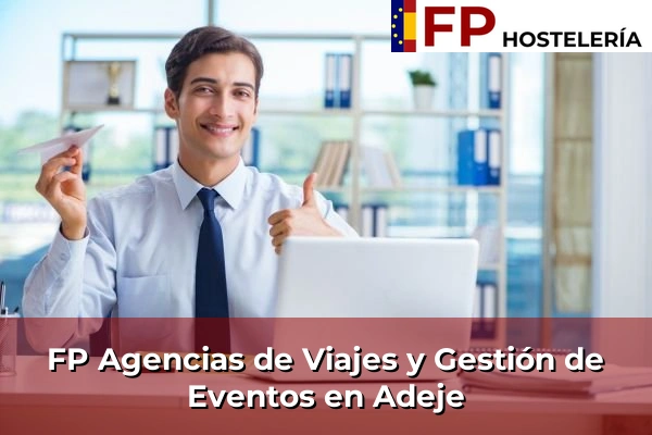FP Agencias de Viajes y Gestión de Eventos en Canarias 3 FP Agencias de Viajes y Gestión de Eventos en Adeje