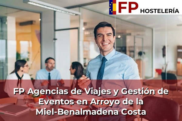 FP Agencias de Viajes y Gestión de Eventos en Arroyo de la Miel-Benalmadena Costa