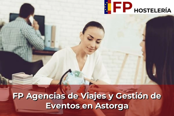 FP Agencias de Viajes y Gestión de Eventos en Astorga