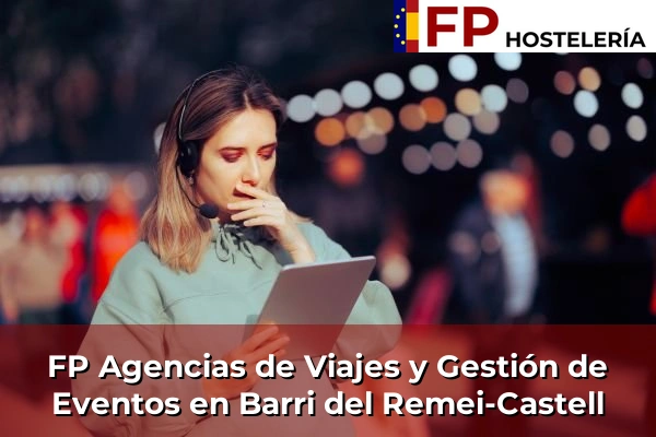 FP Agencias de Viajes y Gestión de Eventos en Palamós 62 FP Agencias de Viajes y Gestión de Eventos en Barri del Remei-Castell