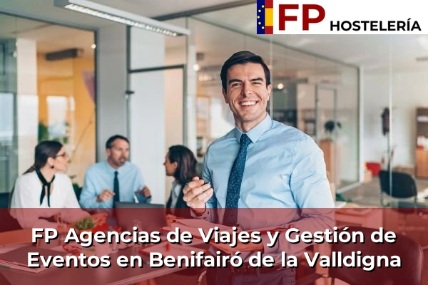 FP Agencias de Viajes y Gestión de Eventos en Bugarra 108 FP Agencias de Viajes y Gestión de Eventos en Benifairó de la Valldigna