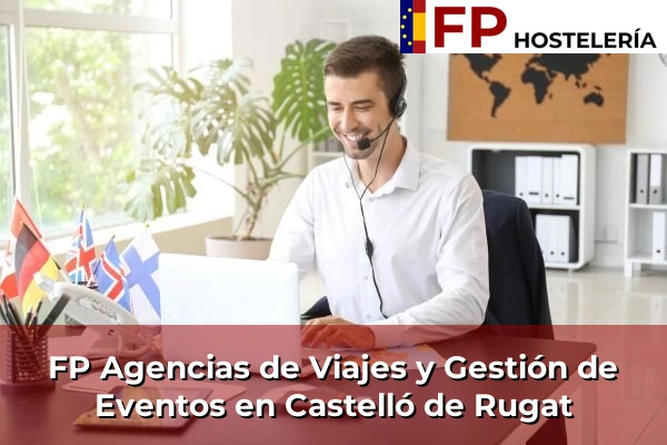 FP Agencias de Viajes y Gestión de Eventos en Bugarra 143 FP Agencias de Viajes y Gestión de Eventos en Castelló de Rugat