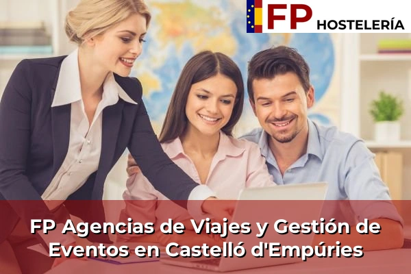 FP Agencias de Viajes y Gestión de Eventos en Palamós 85 FP Agencias de Viajes y Gestión de Eventos en Castelló d'Empúries