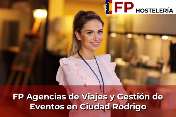 FP Agencias de Viajes y Gestión de Eventos en Ciudad Rodrigo