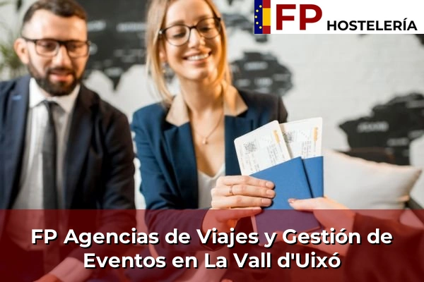 FP Agencias de Viajes y Gestión de Eventos en Bugarra 220 FP Agencias de Viajes y Gestión de Eventos en La Vall d'Uixó