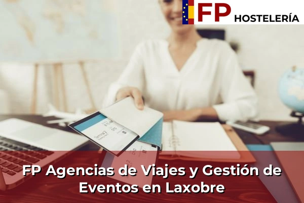 FP Agencias de Viajes y Gestión de Eventos en O Coruxo 130 FP Agencias de Viajes y Gestión de Eventos en Laxobre