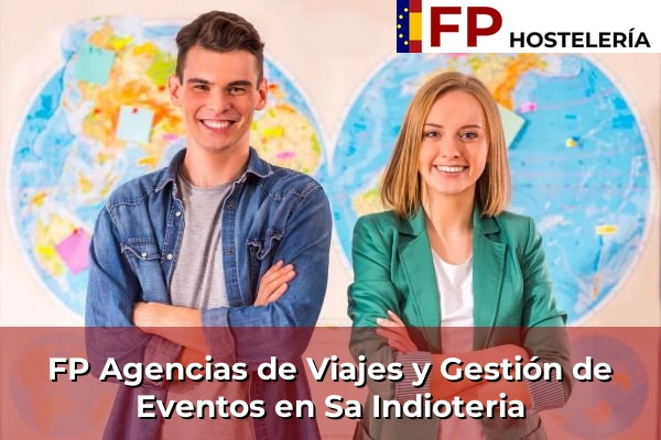 FP Agencias de Viajes y Gestión de Eventos en Sa Vileta 85 FP Agencias de Viajes y Gestión de Eventos en Sa Indioteria