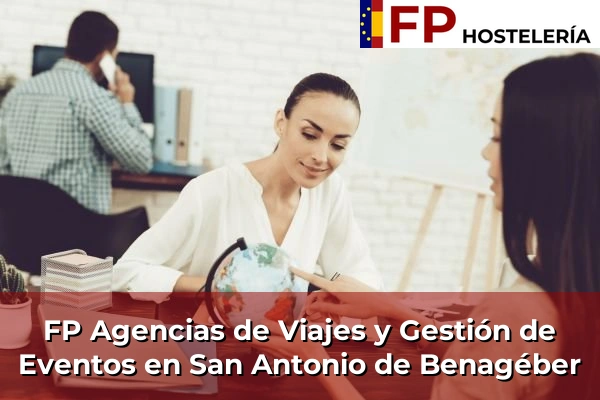FP Agencias de Viajes y Gestión de Eventos en Comunidad Valenciana 262 FP Agencias de Viajes y Gestión de Eventos en San Antonio de Benagéber