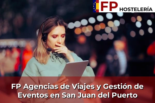 FP Agencias de Viajes y Gestión de Eventos en País Vasco 101 FP Agencias de Viajes y Gestión de Eventos en San Juan