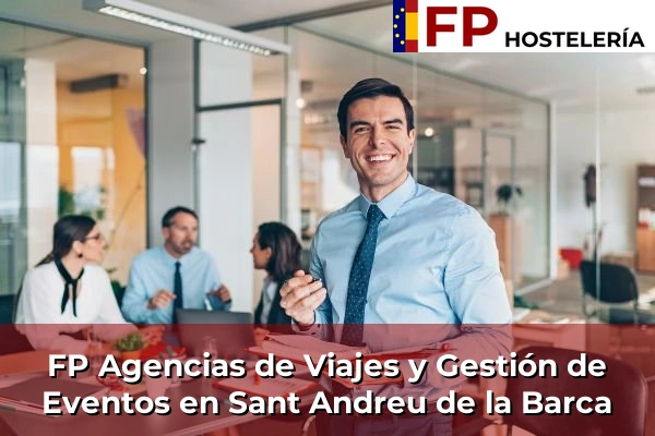 FP Agencias de Viajes y Gestión de Eventos en Palamós 193 FP Agencias de Viajes y Gestión de Eventos en Sant Andreu de la Barca