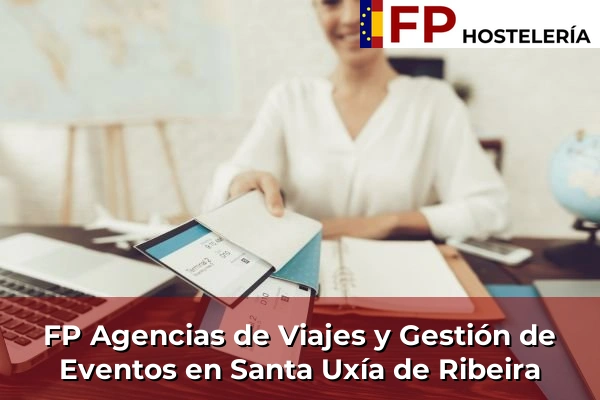 FP Agencias de Viajes y Gestión de Eventos en O Coruxo 185 FP Agencias de Viajes y Gestión de Eventos en Santa Uxía de Ribeira