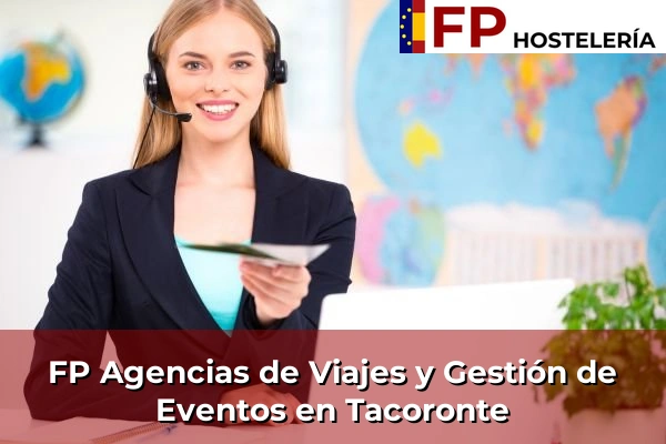 FP Agencias de Viajes y Gestión de Eventos en Canarias 80 FP Agencias de Viajes y Gestión de Eventos en Taco