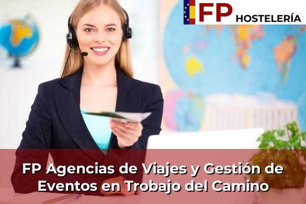 FP Agencias de Viajes y Gestión de Eventos en Trobajo del Camino