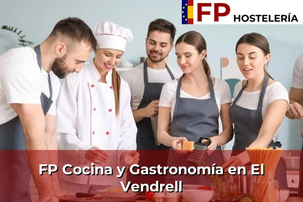 FP Cocina y Gastronomía en Sant Esteve Sesrovires 103 FP Cocina y Gastronomía en El Vendrell