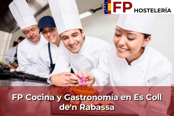 FP Cocina y Gastronomía en Es Coll de'n Rabassa
