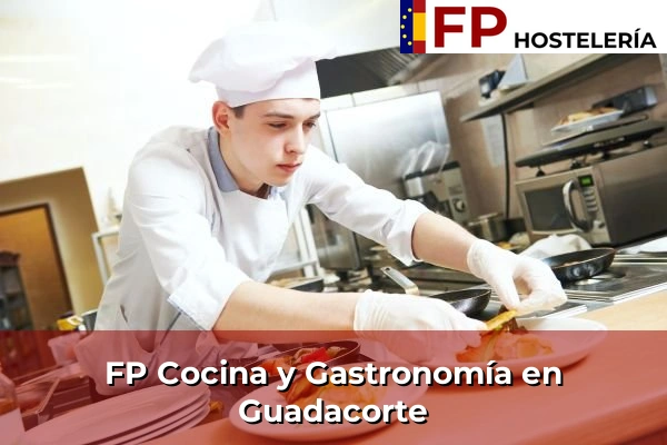 FP Cocina y Gastronomía en Guadacorte
