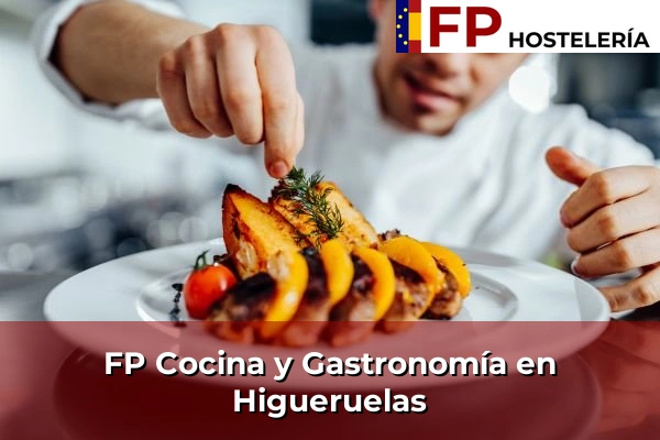 FP Cocina y Gastronomía en Higueruelas