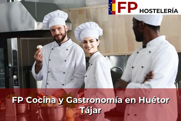 FP Cocina y Gastronomía en Huétor Tájar