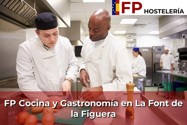 FP Cocina y Gastronomía en La Font de la Figuera