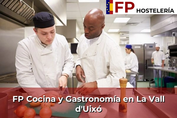FP Cocina y Gastronomía en La Vall d'Uixó