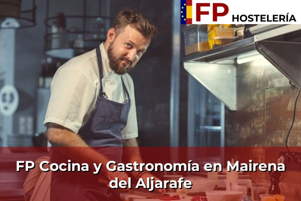FP Cocina y Gastronomía en Mairena del Aljarafe
