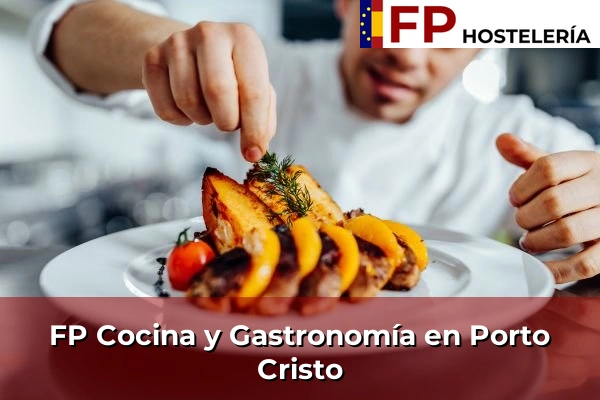 FP Cocina y Gastronomía en Porto Cristo