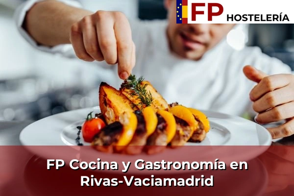 FP Cocina y Gastronomía en Rivas-Vaciamadrid