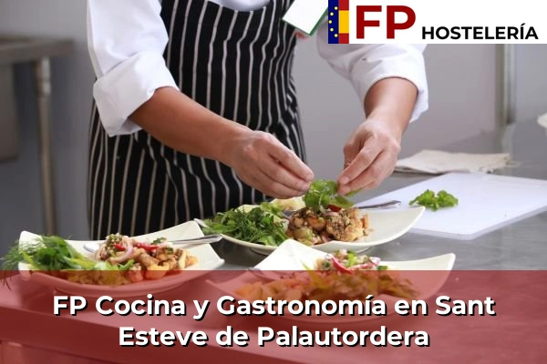FP Cocina y Gastronomía en Sant Esteve Sesrovires 200 FP Cocina y Gastronomía en Sant Esteve de Palautordera