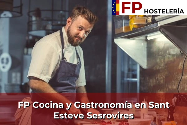 FP Cocina y Gastronomía en Sant Esteve Sesrovires