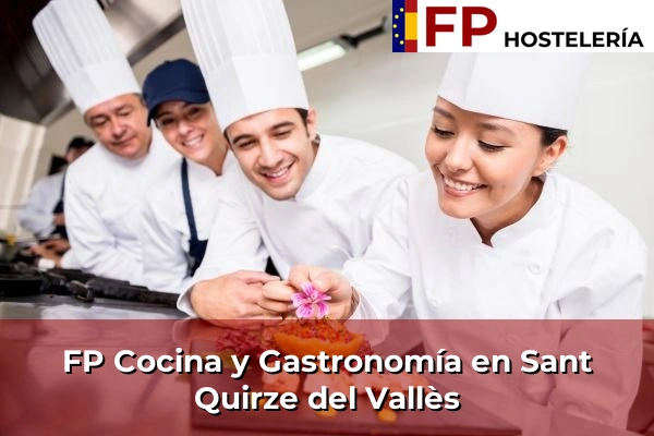 FP Cocina y Gastronomía en Sant Esteve Sesrovires 216 FP Cocina y Gastronomía en Sant Quirze del Vallès