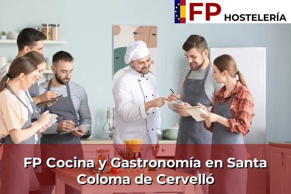 FP Cocina y Gastronomía en Sant Esteve Sesrovires 221 FP Cocina y Gastronomía en Santa Coloma de Cervelló