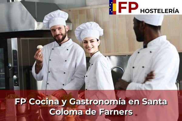 FP Cocina y Gastronomía en Sant Esteve Sesrovires 222 FP Cocina y Gastronomía en Santa Coloma de Farners