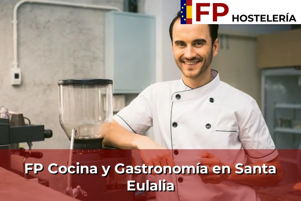 FP Cocina y Gastronomía en Santa Eulalia