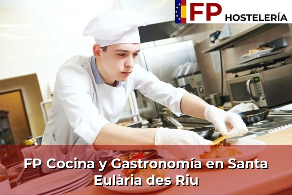 FP Cocina y Gastronomía en Santa Eulària des Riu