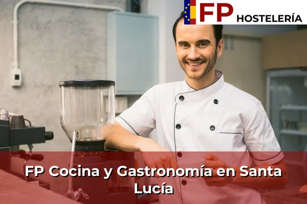 FP Cocina y Gastronomía en Santa Lucía