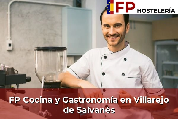 FP Cocina y Gastronomía en Villarejo de Salvanés