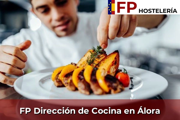 FP Dirección de Cocina en Andalucía 30 FP Dirección de Cocina en Álora