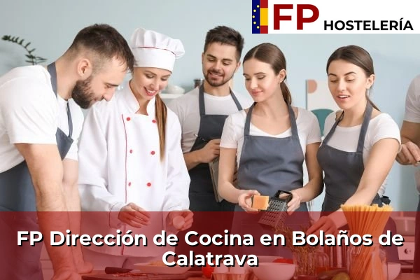 FP Dirección de Cocina en Bolaños de Calatrava