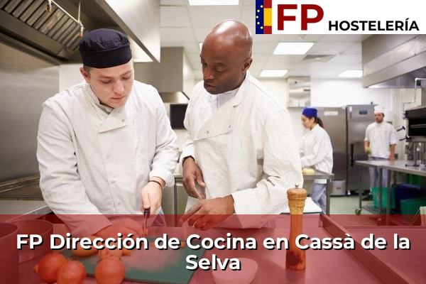FP Dirección de Cocina en Cataluña 39 FP Dirección de Cocina en Cassà de la Selva