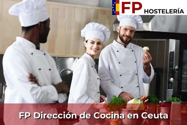 FP Dirección de Cocina 10 FP Dirección de Cocina en Ceuta