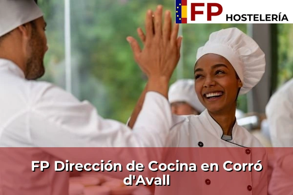 FP Dirección de Cocina en Cataluña 51 FP Dirección de Cocina en Corró d'Avall
