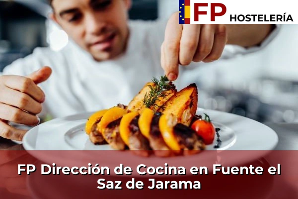 FP Dirección de Cocina en Comunidad de Madrid 40 FP Dirección de Cocina en Fuente el Saz de Jarama