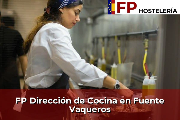FP Dirección de Cocina en Andalucía 140 FP Dirección de Cocina en Fuente Vaqueros