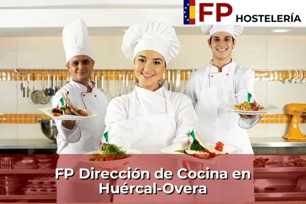 FP Dirección de Cocina en Andalucía 163 FP Dirección de Cocina en Huércal-Overa
