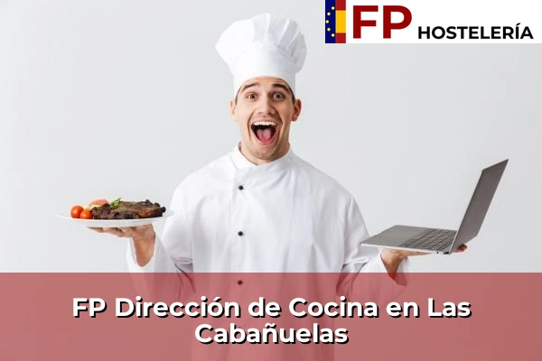 FP Dirección de Cocina en Andalucía 191 FP Dirección de Cocina en Las Cabañuelas