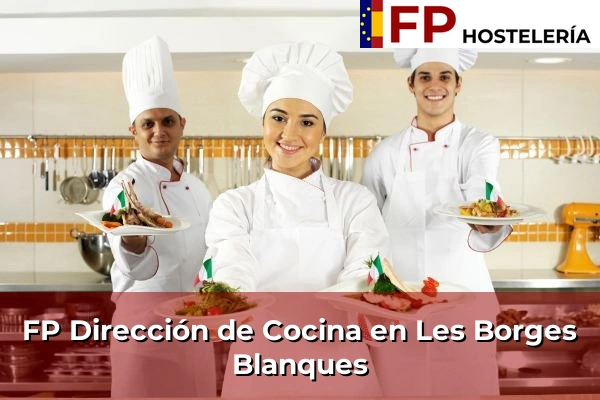 FP Dirección de Cocina en Cataluña 95 FP Dirección de Cocina en Les Borges Blanques