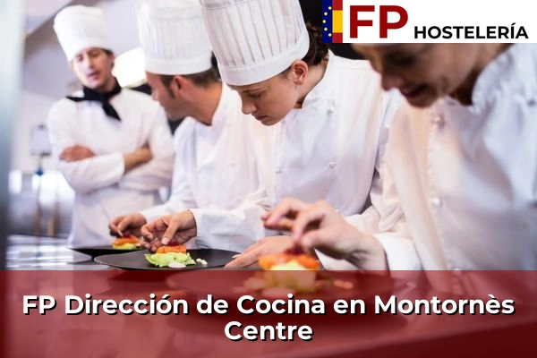 FP Dirección de Cocina en Cataluña 119 FP Dirección de Cocina en Montornès Centre