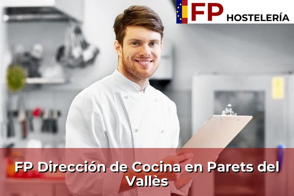FP Dirección de Cocina en Cataluña 130 FP Dirección de Cocina en Parets del Vallès